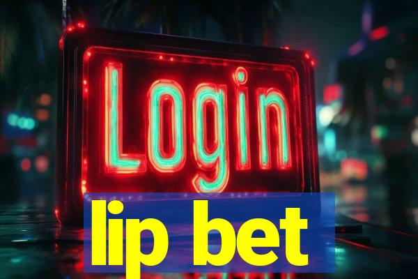 lip bet